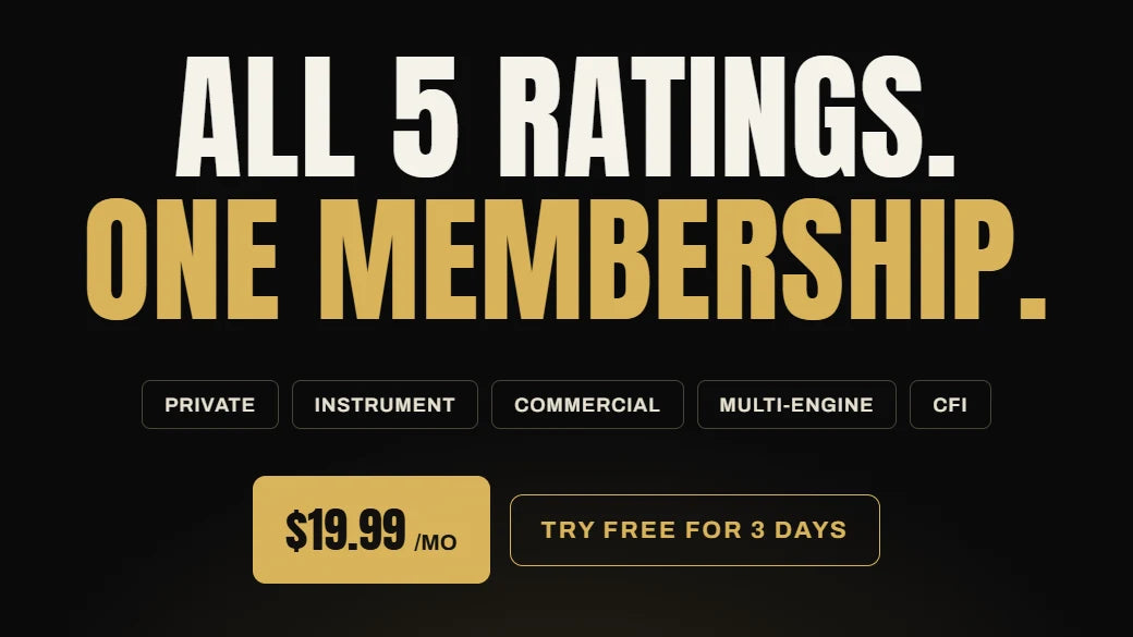 All 5 ratings, one membership: Private, Instrument, Commercial, Multi-Engine and CFI. $19.99 a month, try free for 3 days.
